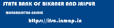 STATE BANK OF BIKANER AND JAIPUR  MAHARASHTRA NASHIK    ifsc code